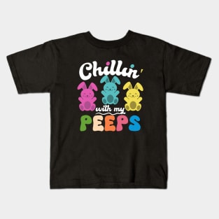 Chillin' With My Peeps Funny Easter Kids T-Shirt